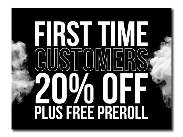 First Time Customers 20% off Plus Free Preroll