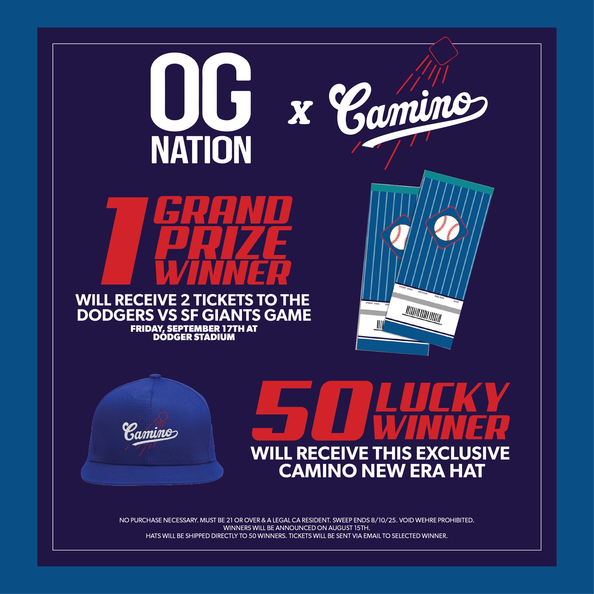 One Grand prize winner for 2 tickets to the Dodgers vs SF Giants Game Sept. 17th at dodger stadium. 50 Lucky Winners will receive this exclusive camino Hat. Purchase not necessary. 